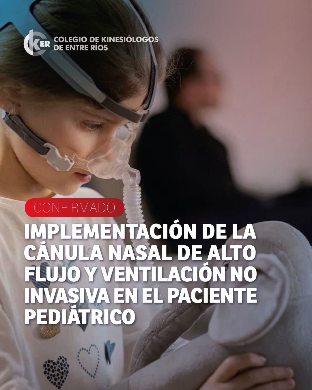  Curso: “Implementación de Terapia de Oxígeno Convencional, Cánula Nasal de Alto Flujo de Oxígeno y Ventilación No Invasiva en el Paciente Pediátrico”
